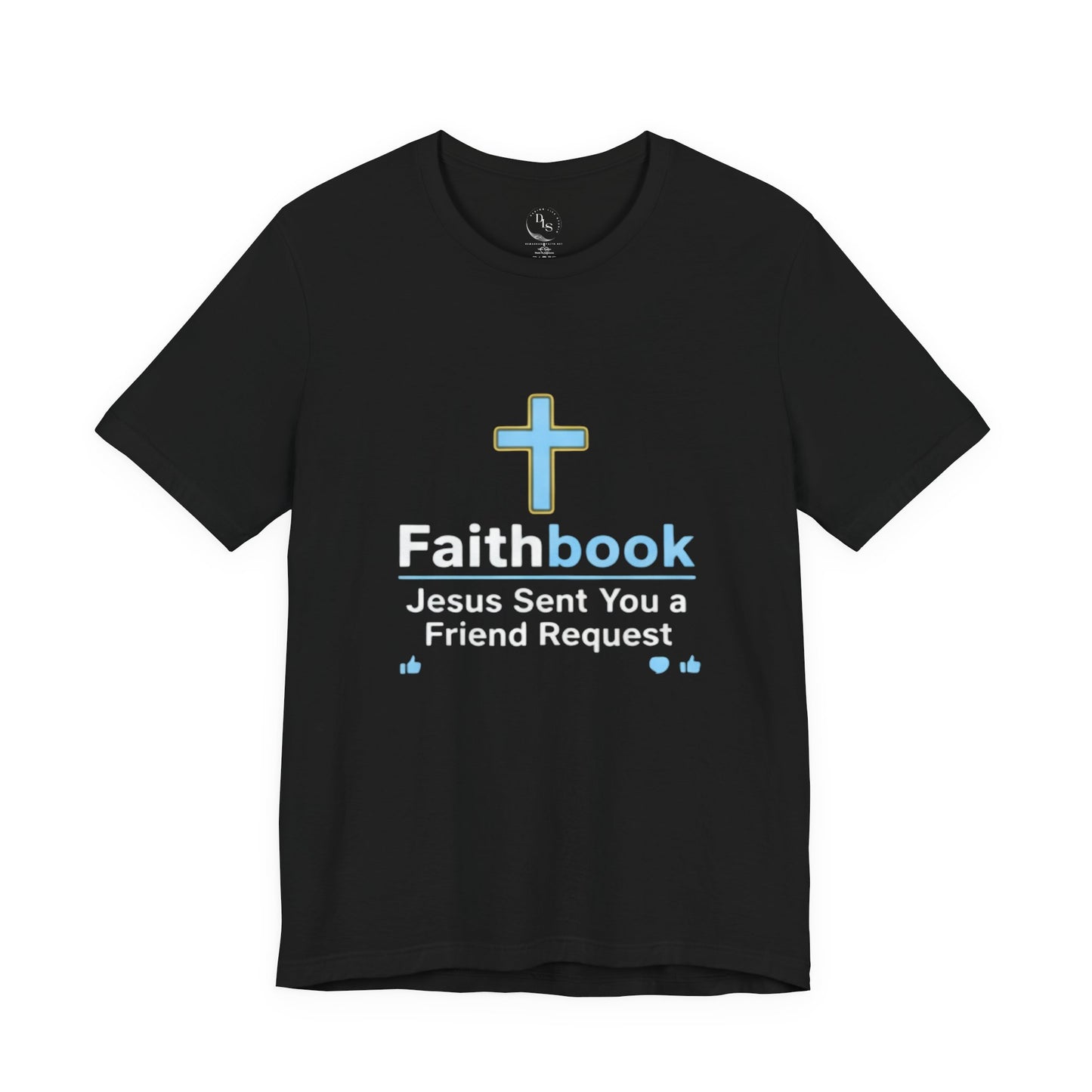 Faithbook T-Shirt — "Jesus Sent You a Friend Request" Christian Tee