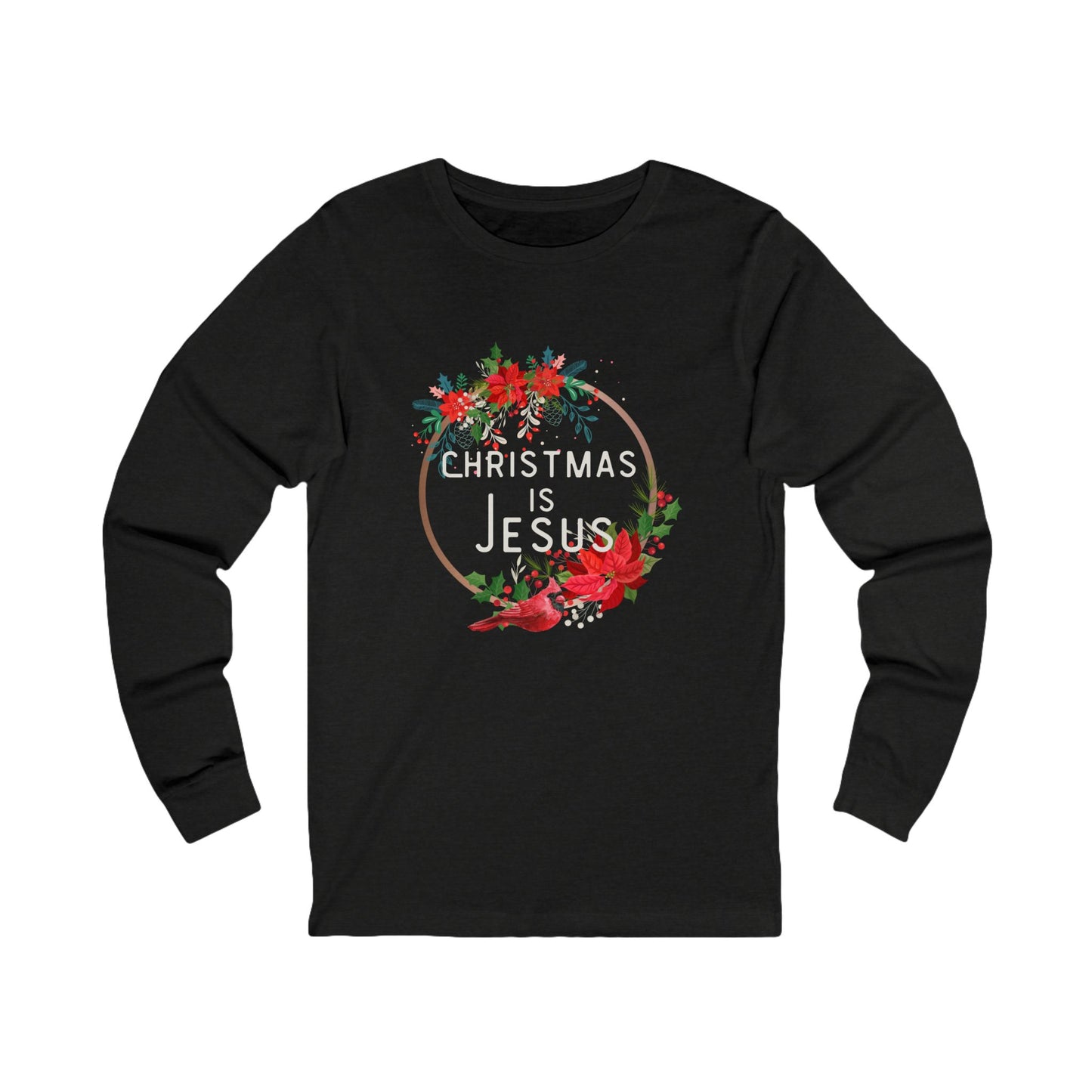 Christmas is Jesus Long Sleeve Tee for the Holidays
