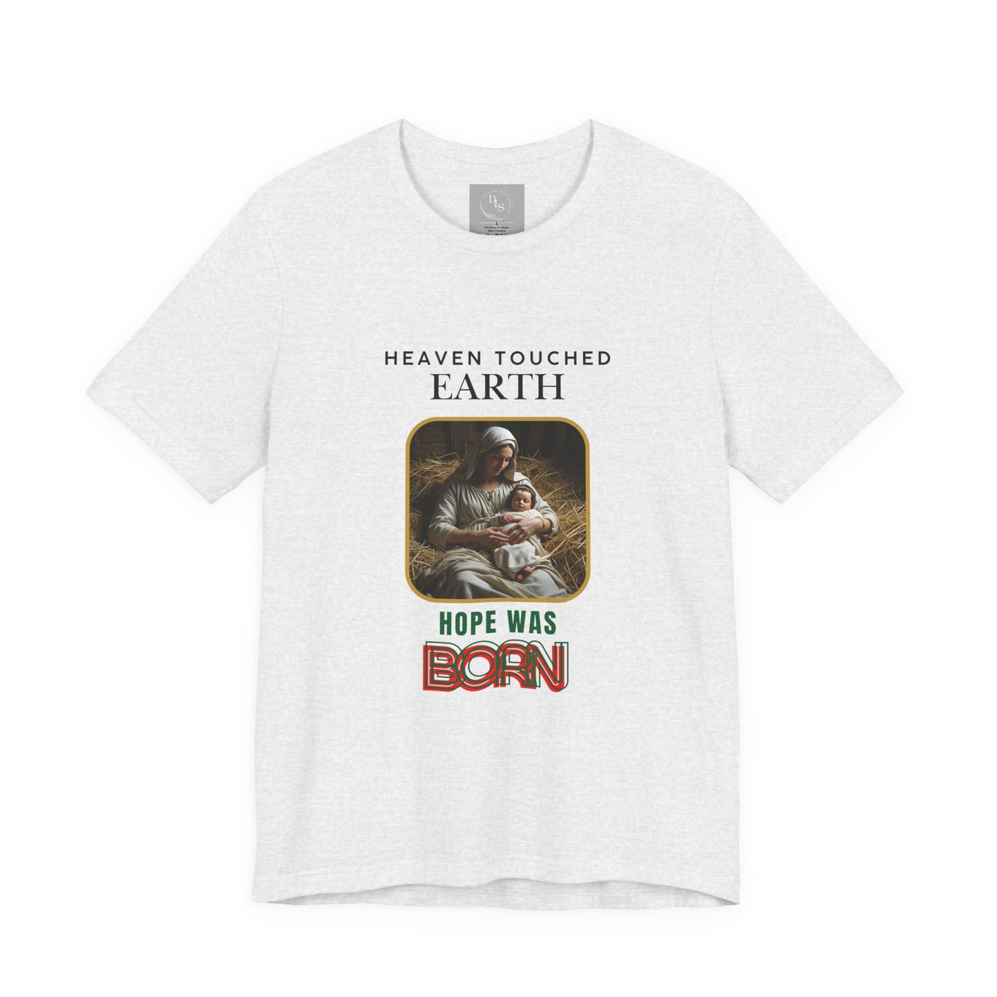 Heaven Touched Earth Unisex Tee - Hope Was Born