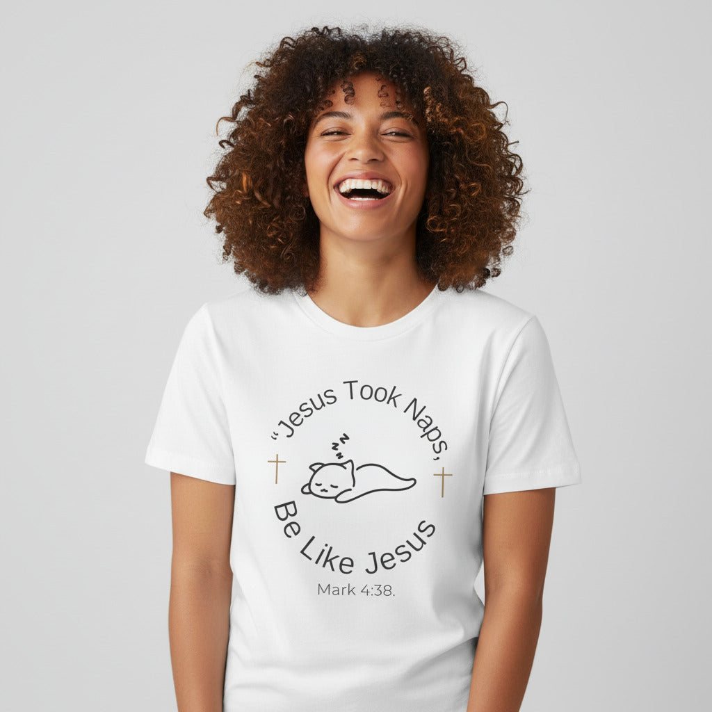 Jesus took naps be like Jesus humerous t shirt