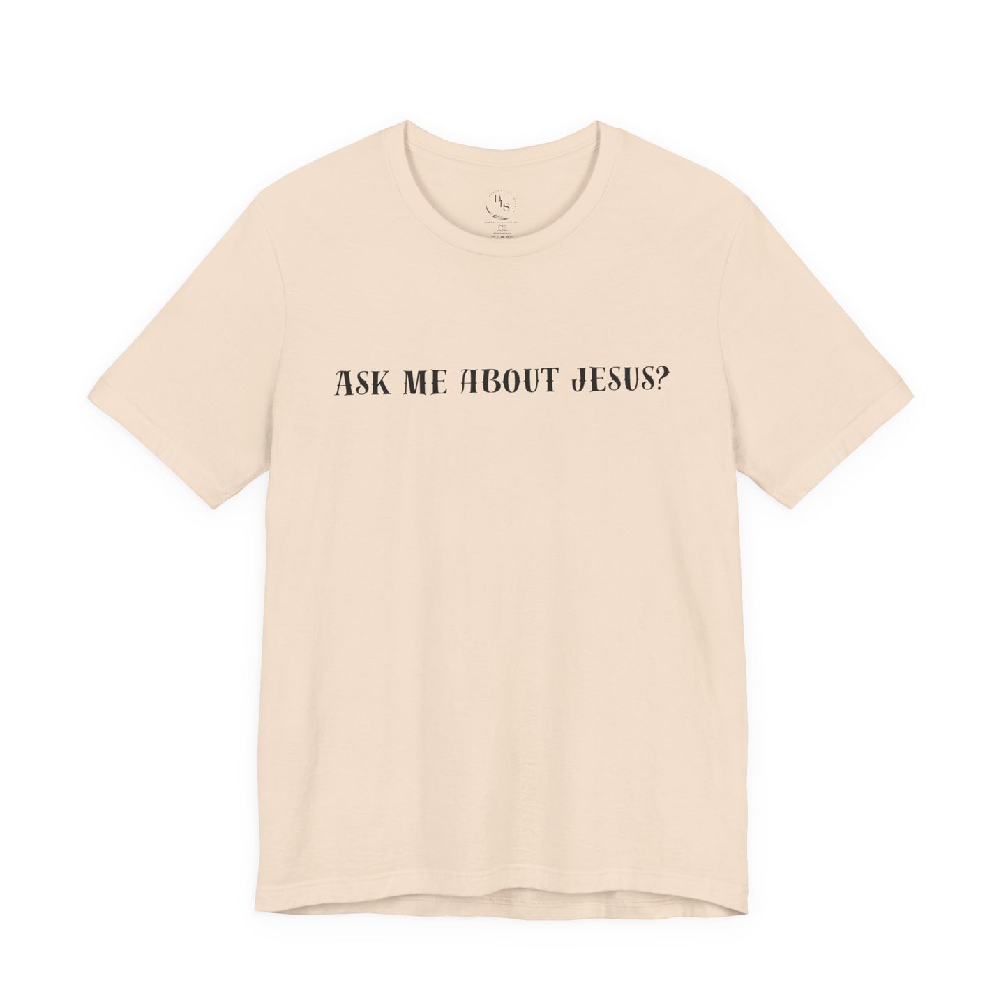 Ask me about Jesus - Short Sleeve Tee
