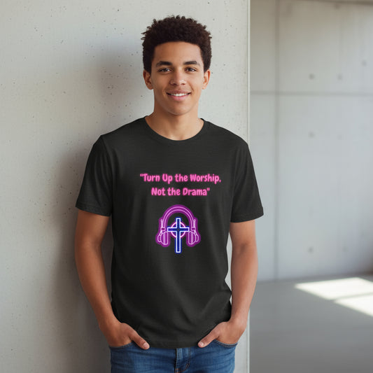Turn up the worship not the drama Sleeve Tee