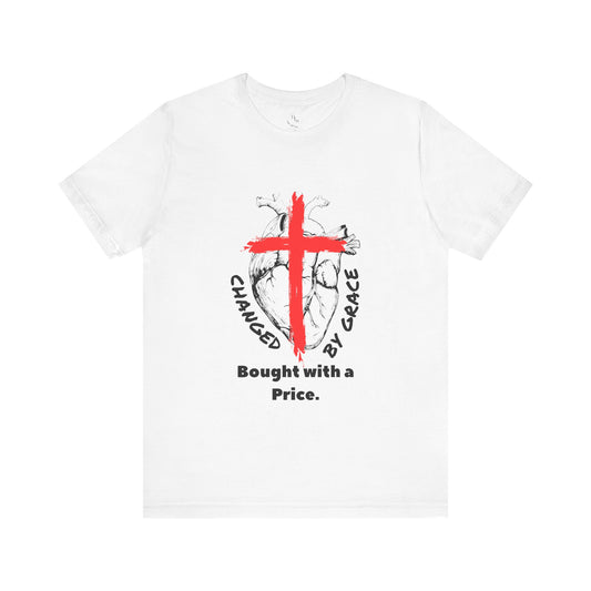 Changed by Grace – Bought with a Price Tee Bold Faith. Visible Redemption.