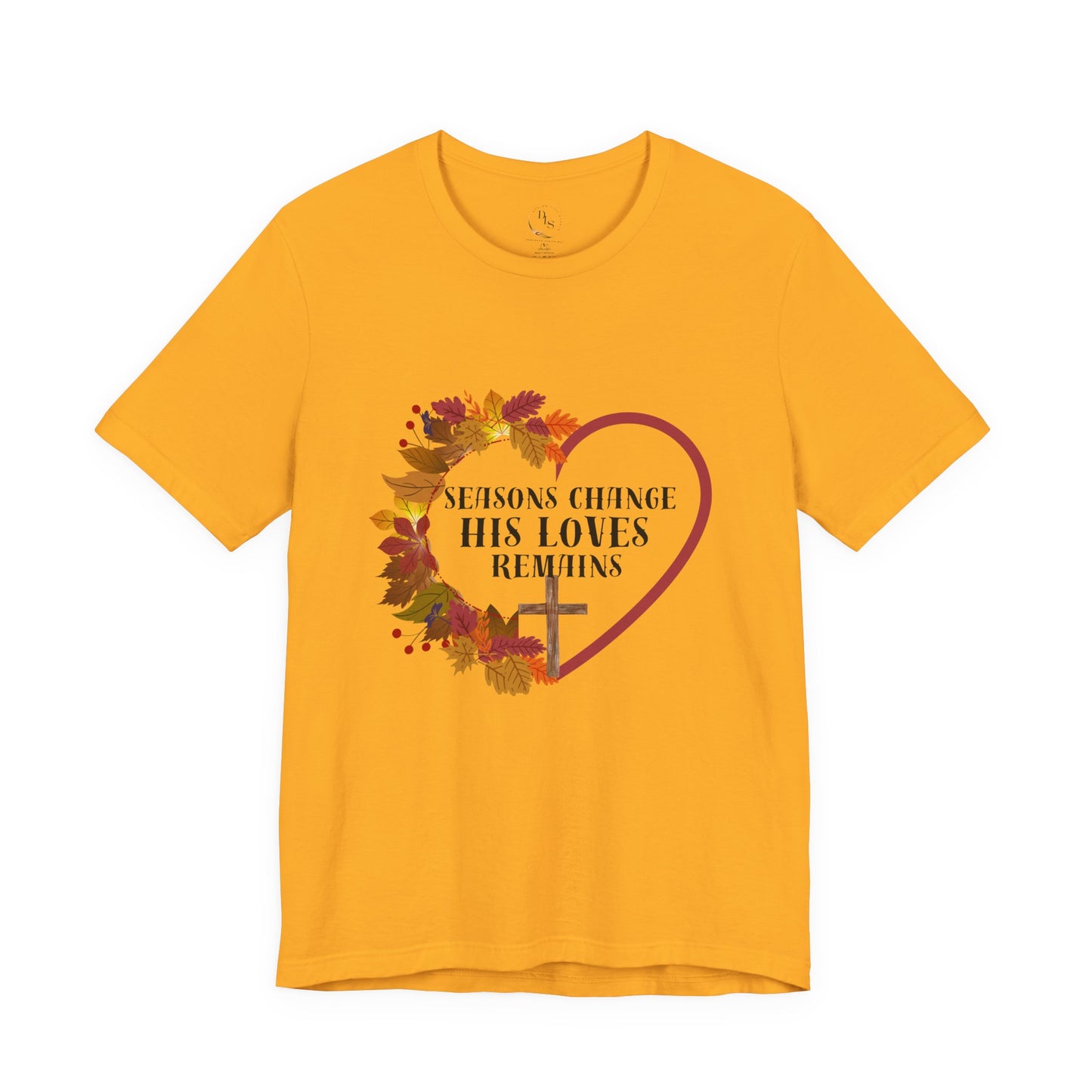 Seasons Change His Love Remains Tee