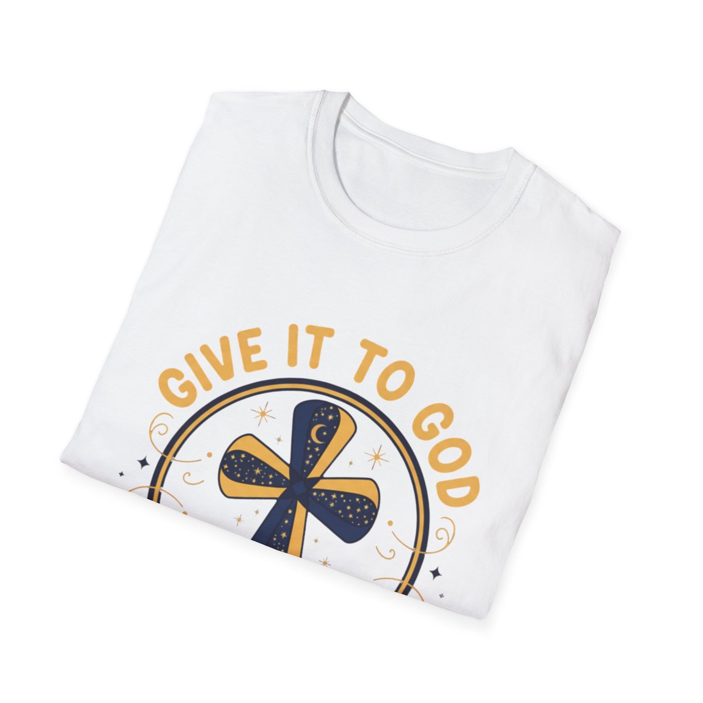 Christian Cross T-Shirt — "Give It to God He's Up Anyway" Faith Tee