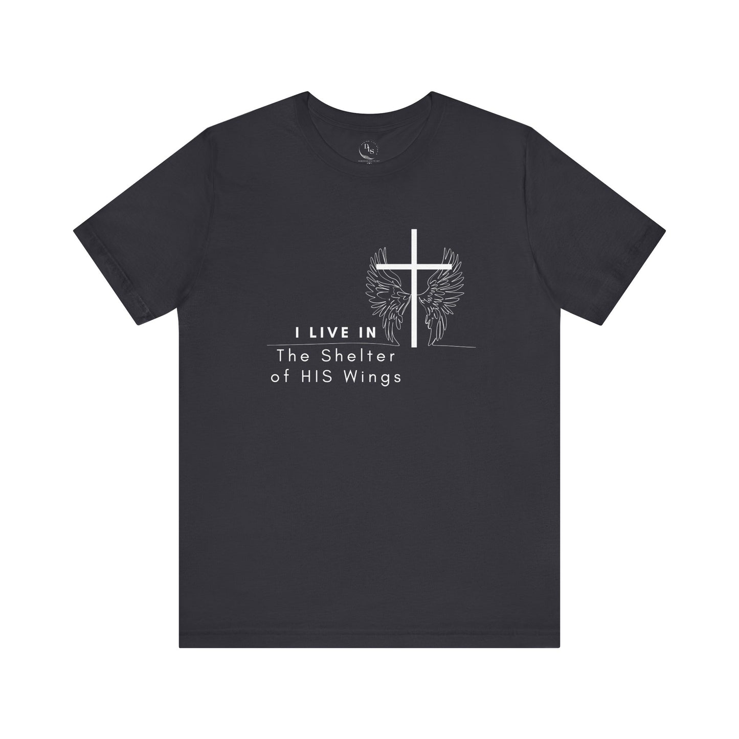 I live in the shadow of His wings -  Short Sleeve Tee