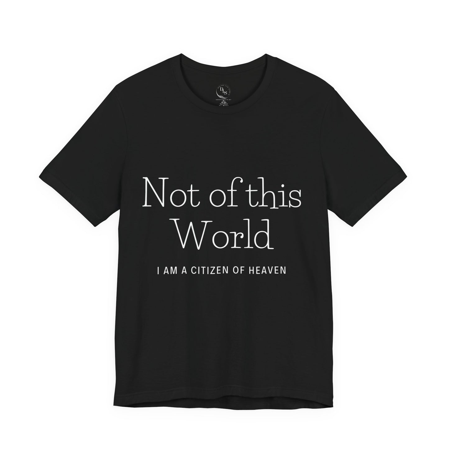 Not of this World - I am a Citizen of Heaven. Jersey Short Sleeve Tee