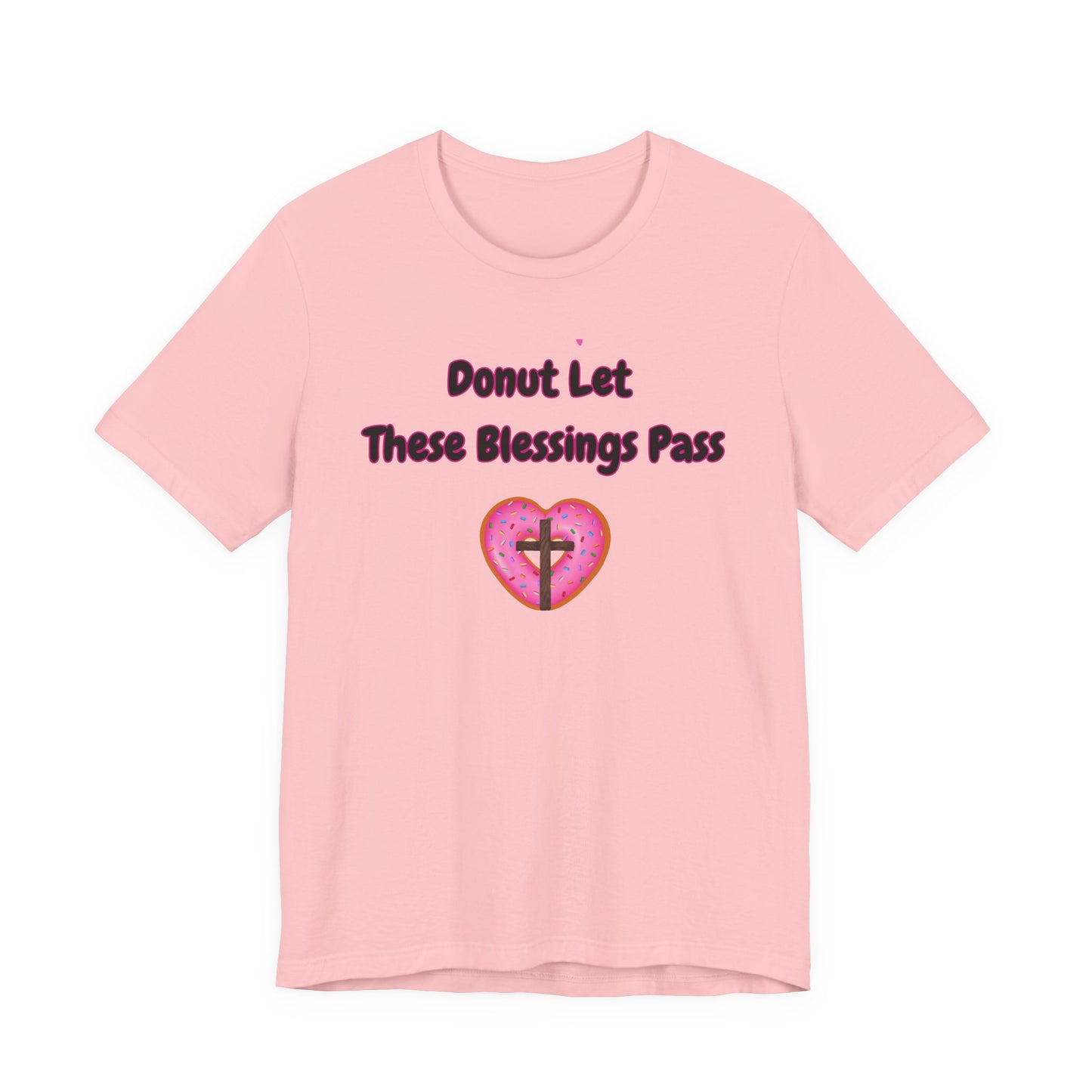 Donut Let These Blessings Pass Tee, Funny T-Shirt, Faith-based Gift, Christian Apparel, Cute Graphic Tee, Summer Style