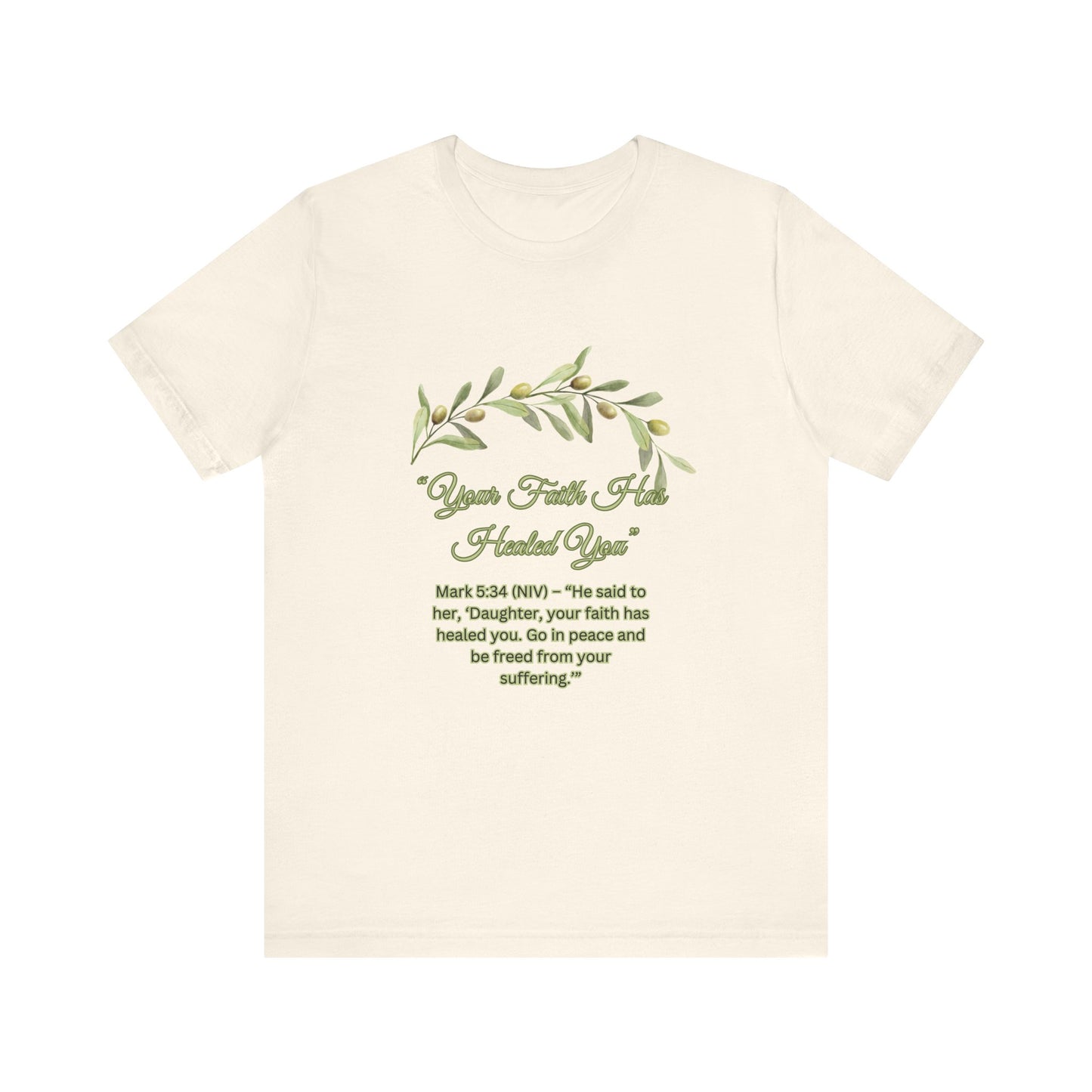 Your Faith Has Healed You - Short Sleeve Tee