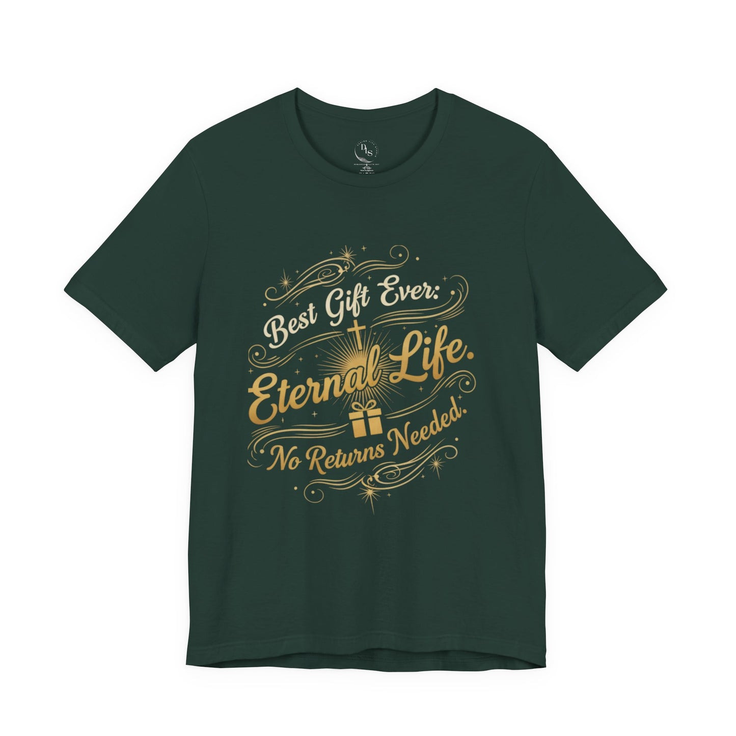 The best gift ever eternal life. No returns needed  Sleeve Tee