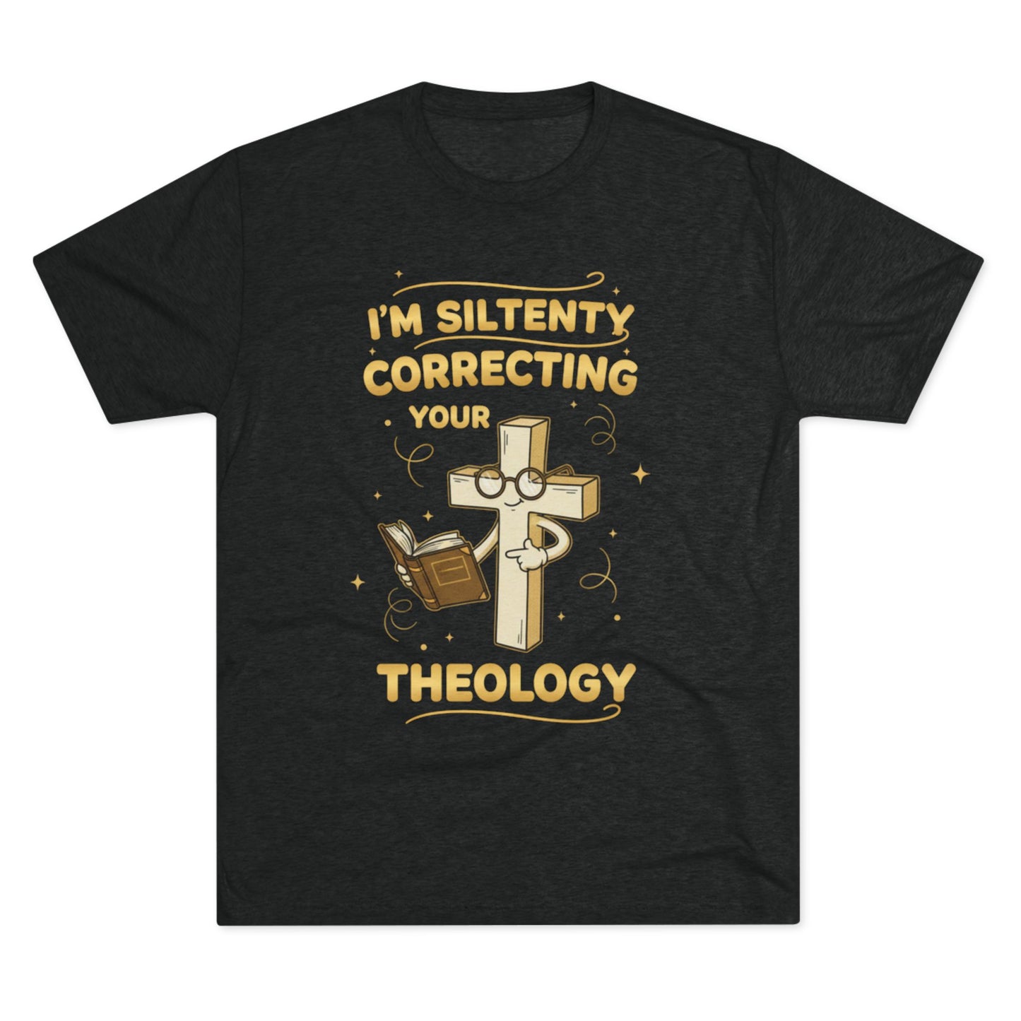 Theology T-Shirt — "I'm Silently Correcting Your Theology" Christian Tee