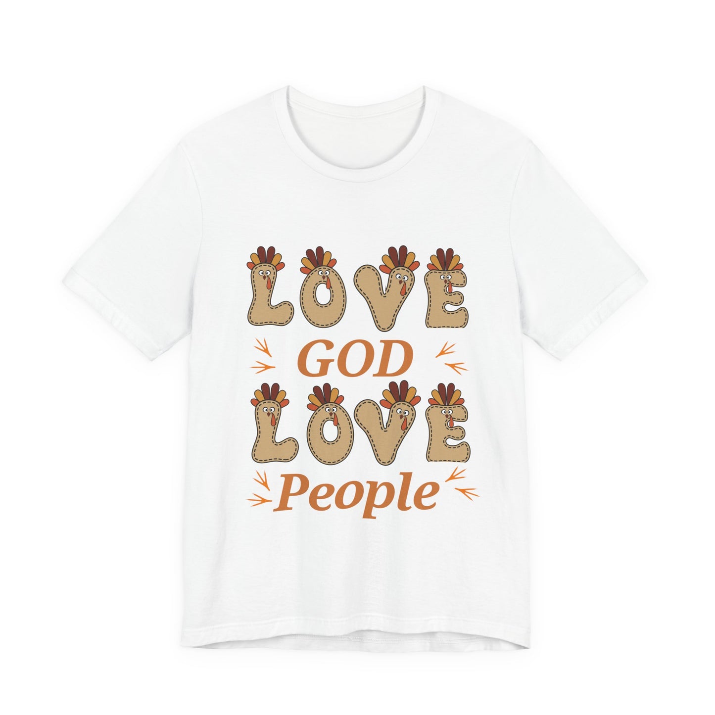 Love God, Love People Thanksgiving T Shirt -  Short Sleeve Tee