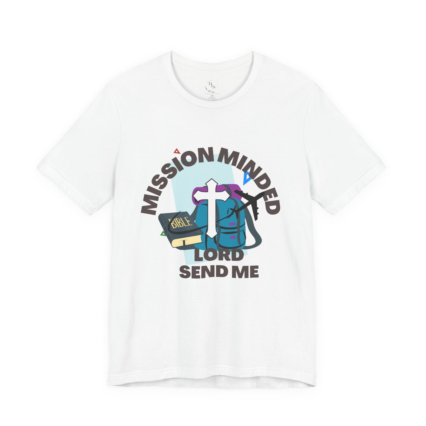 Mission Minded, Lord Send Me.  Jersey Short Sleeve Tee