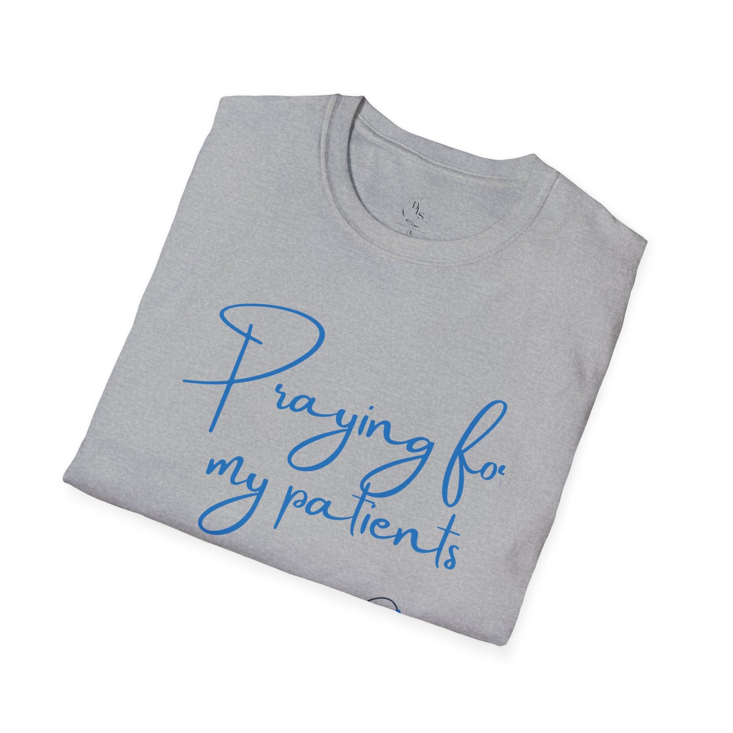 Praying for My Patients T-Shirt — Nurse & Healthcare Worker Religious Support Tee