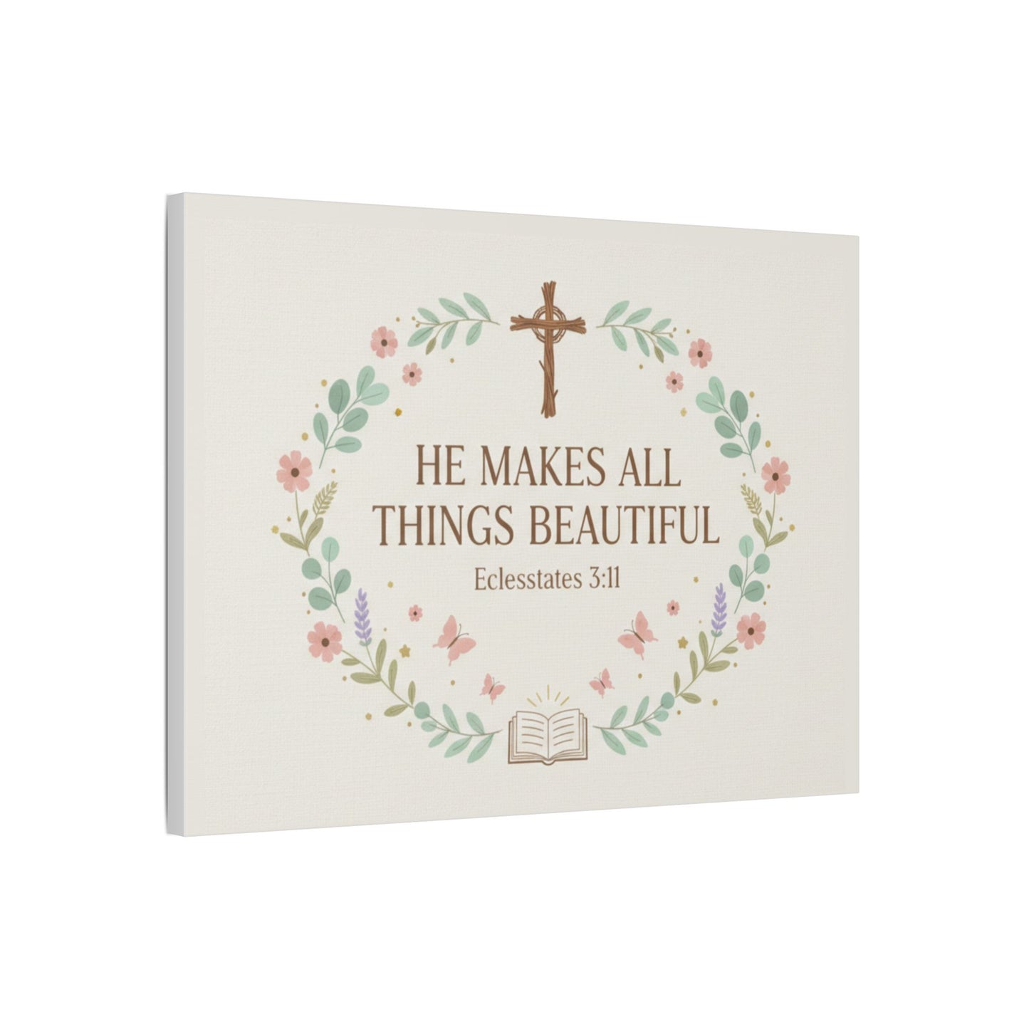 He Makes All Things Beautiful Satin Canvas Wall Art (Ecclesiastes 3:11)