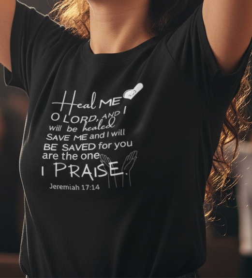 Heal me Oh, Lord and I will be Healed, Save Me and I will be Saved.