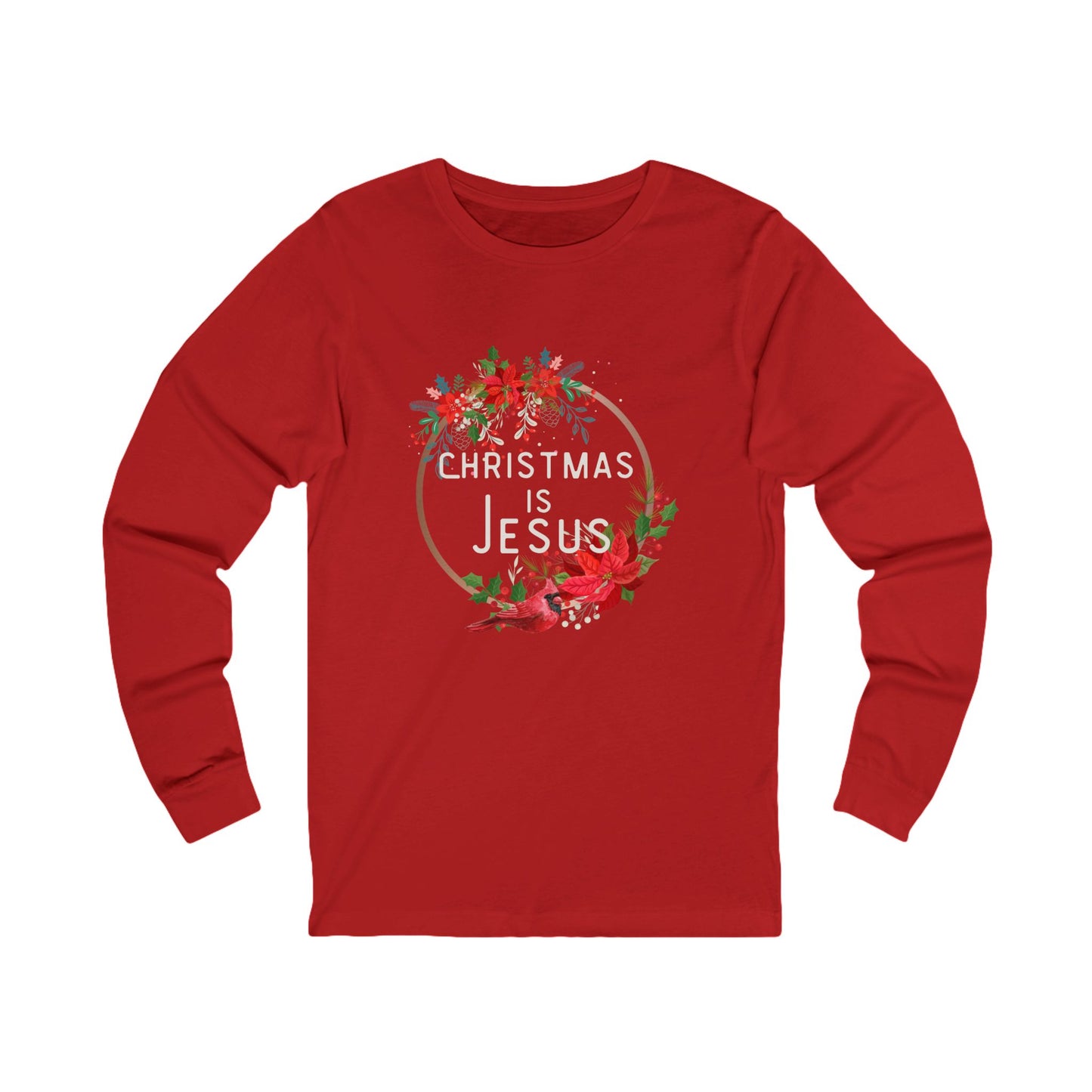 Christmas is Jesus Long Sleeve Tee for the Holidays