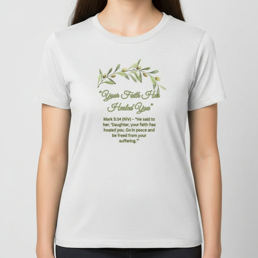 Your Faith Has Healed You - Short Sleeve Tee