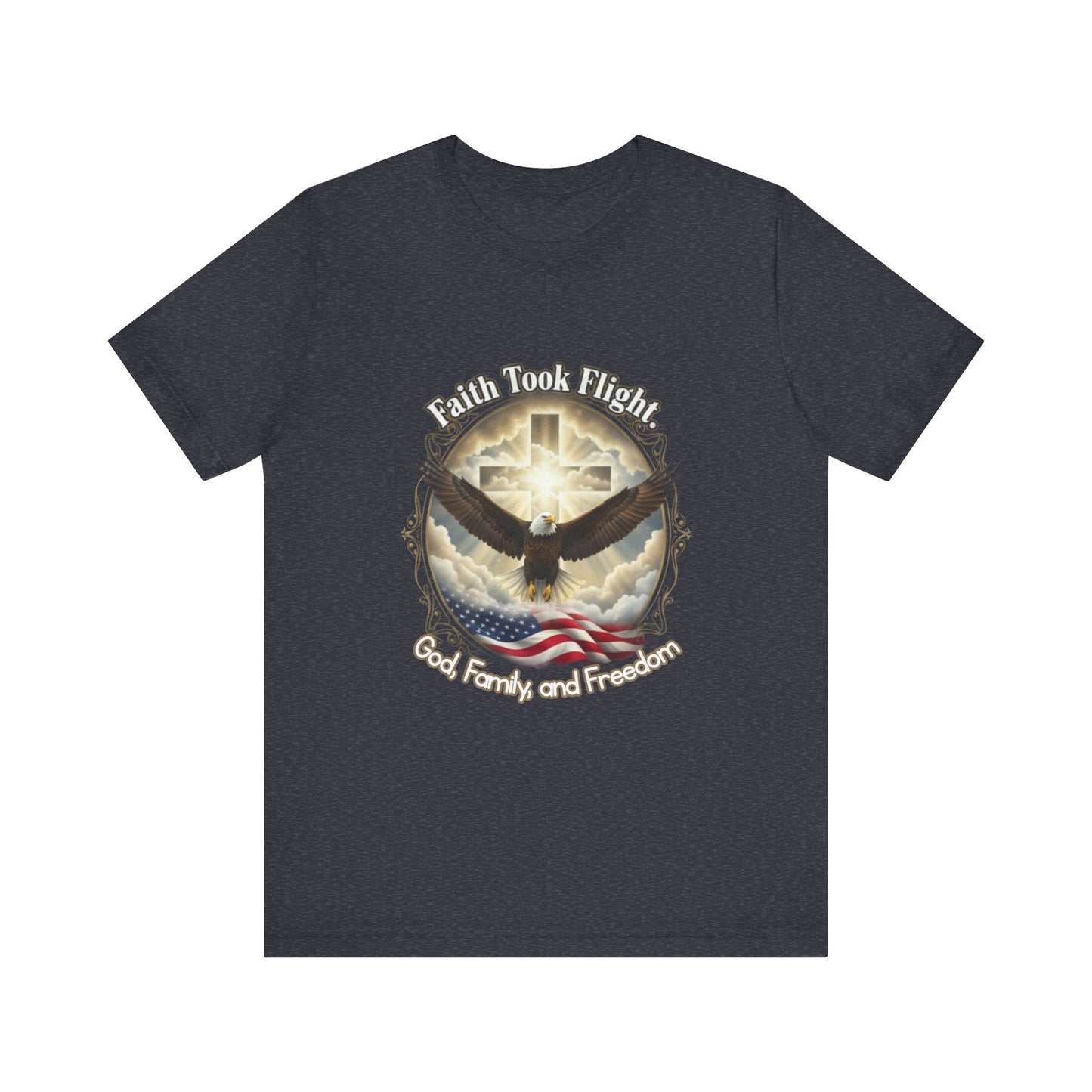 Faith Took Flight Eagle T-Shirt – "God, Family and Freedom" Patriotic Christian Tee